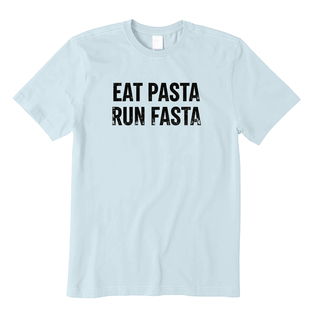 Eat Pasta Run Fasta T-shirt