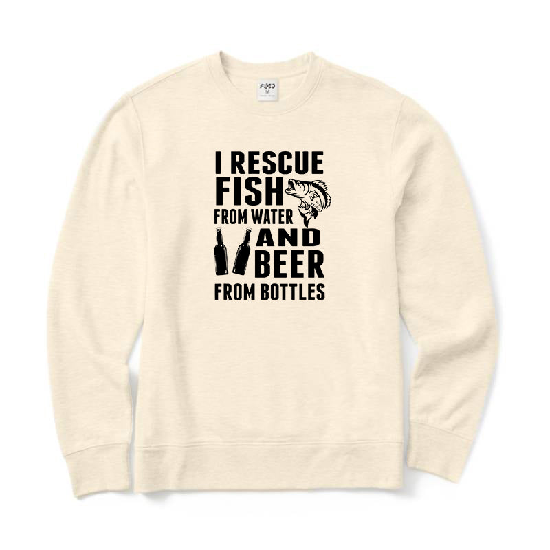 I Rescue Fish From Water and Beer From Bottles Crewneck Sweatshirt