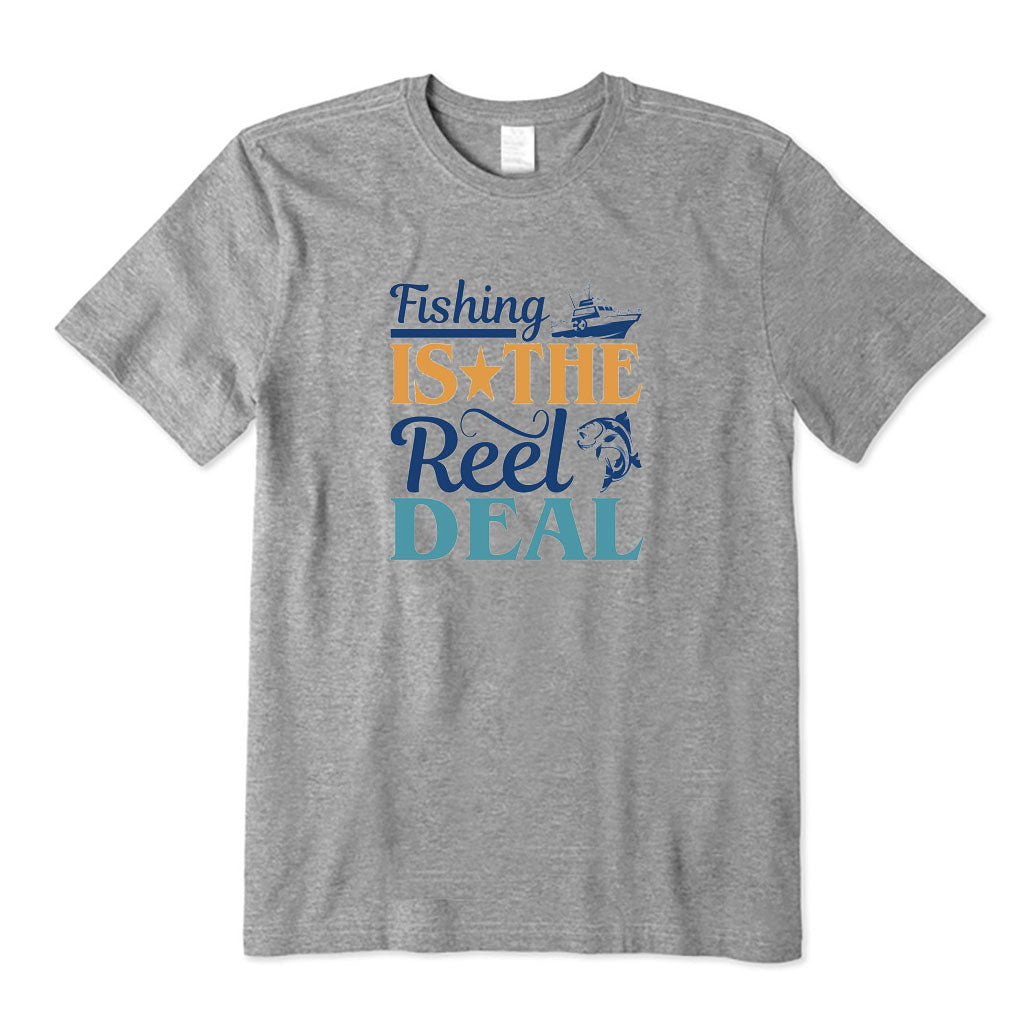 Fishing Is The Reel Deal T-Shirt