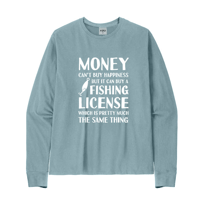 MONEY CAN'T BUY HAPPINESS BUT IT CAN BUY A FISHING LICENSE Long Sleeve T-Shirt