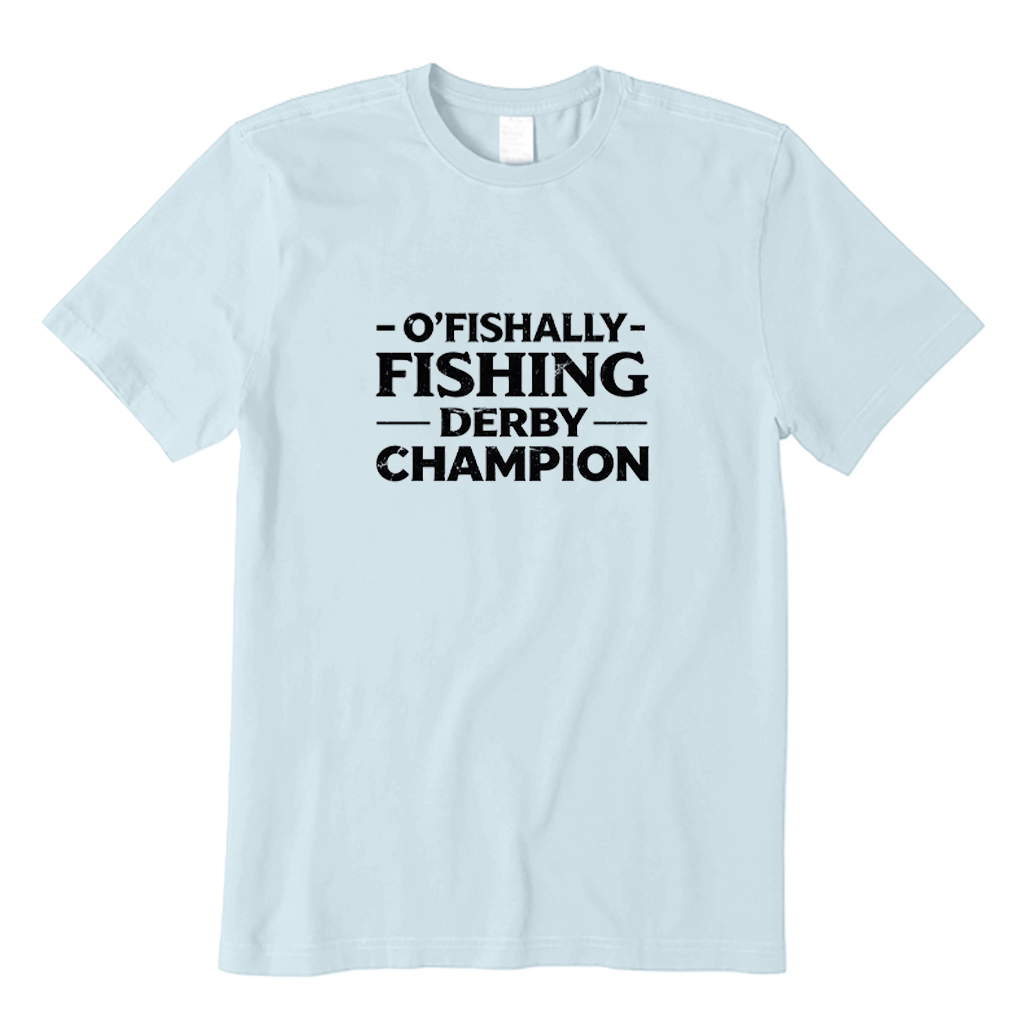 O'Fishally Fishing Derby Champion T-shirt