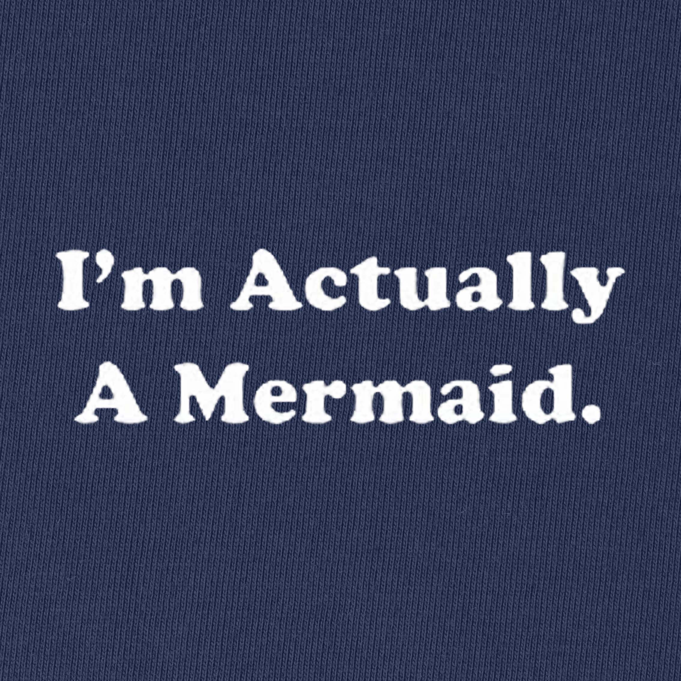 I'm Actually A Mermaid T-Shirt for Women