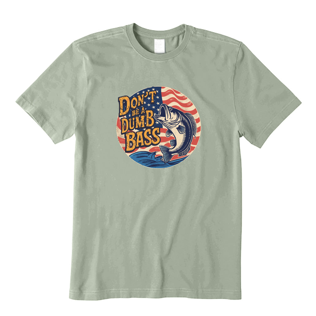 Don't Be A Dumb Bass T-Shirt