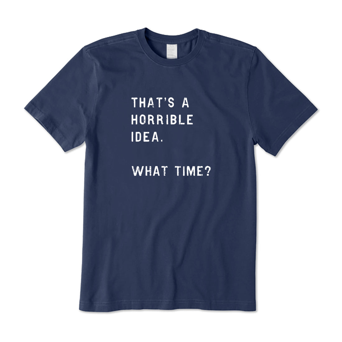 Fishing is A Horrible Idea T-Shirt