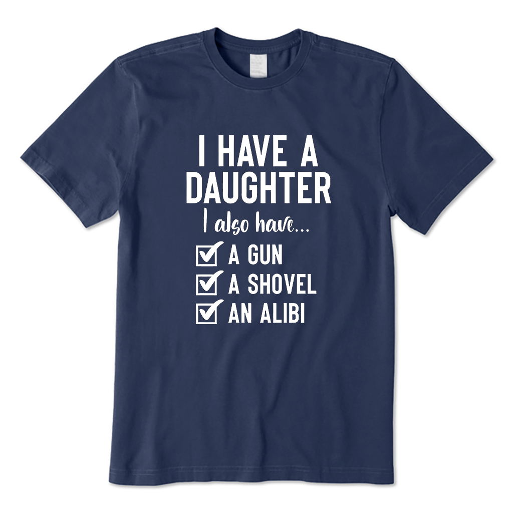 I Have a Daughter T-Shirt