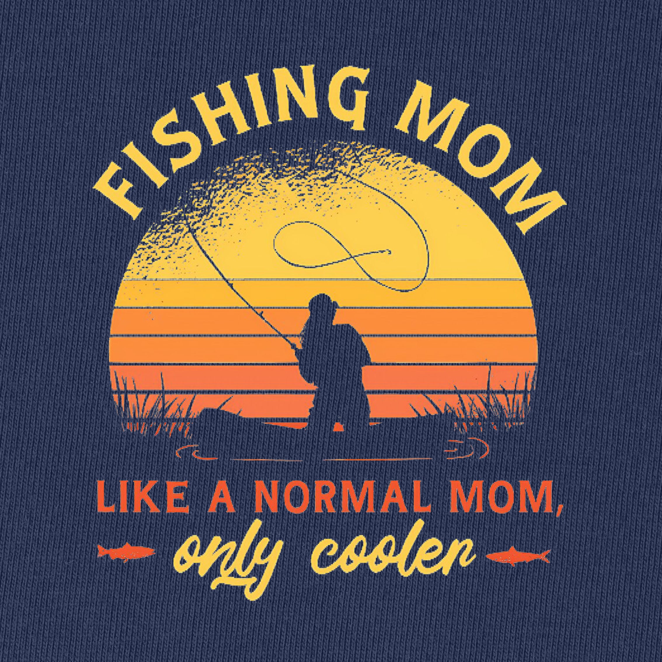 Fishing Mom Like A Normal Mom Only Cooler T-Shirt for Women