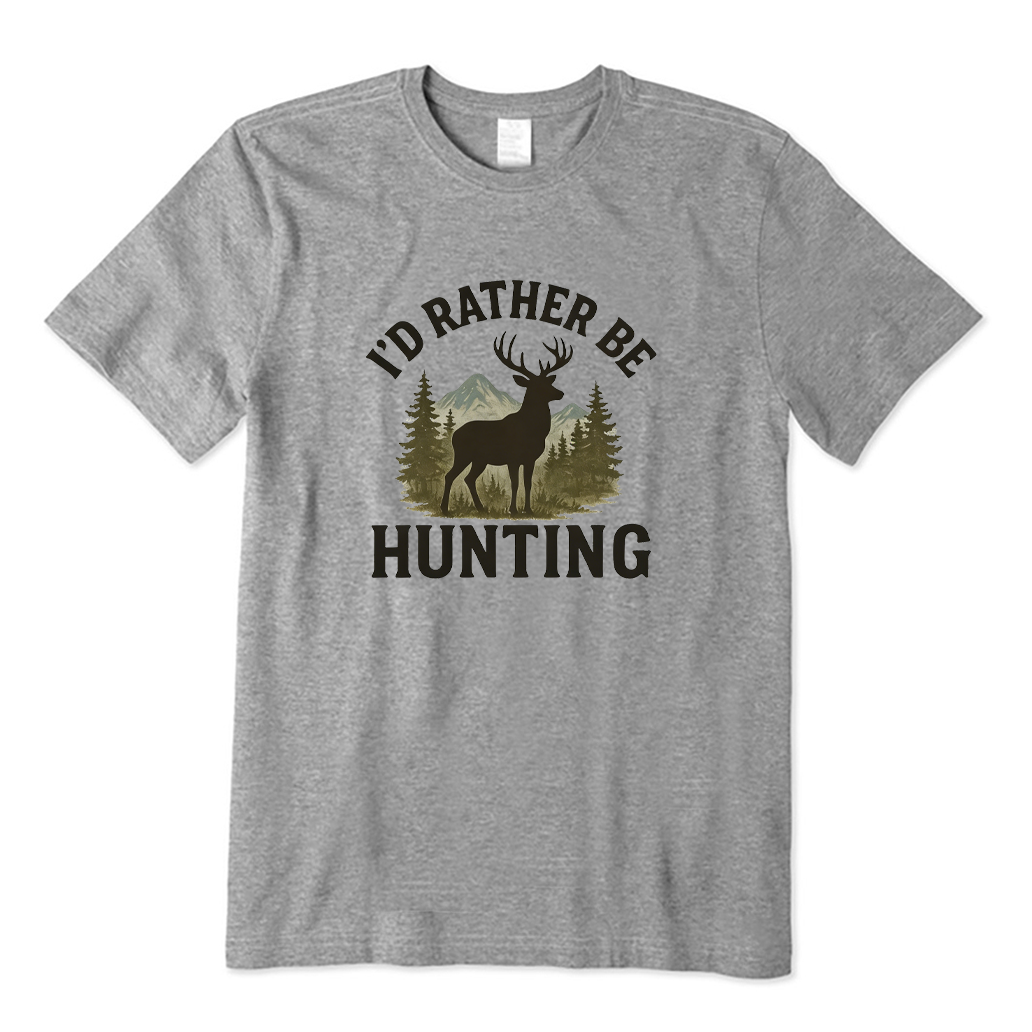 I'D RATHER BE HUNTING T-shirt