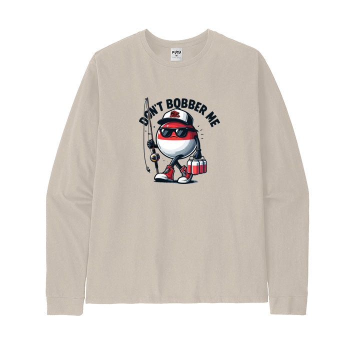 Don't Bobber Me Long Sleeve T-shirt