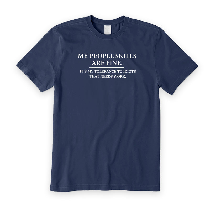 My People Skills Are Fine T-Shirt