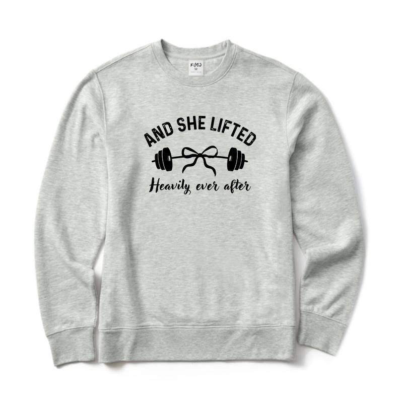 And She Lifted Heavily Ever After Crewneck Sweatshirt