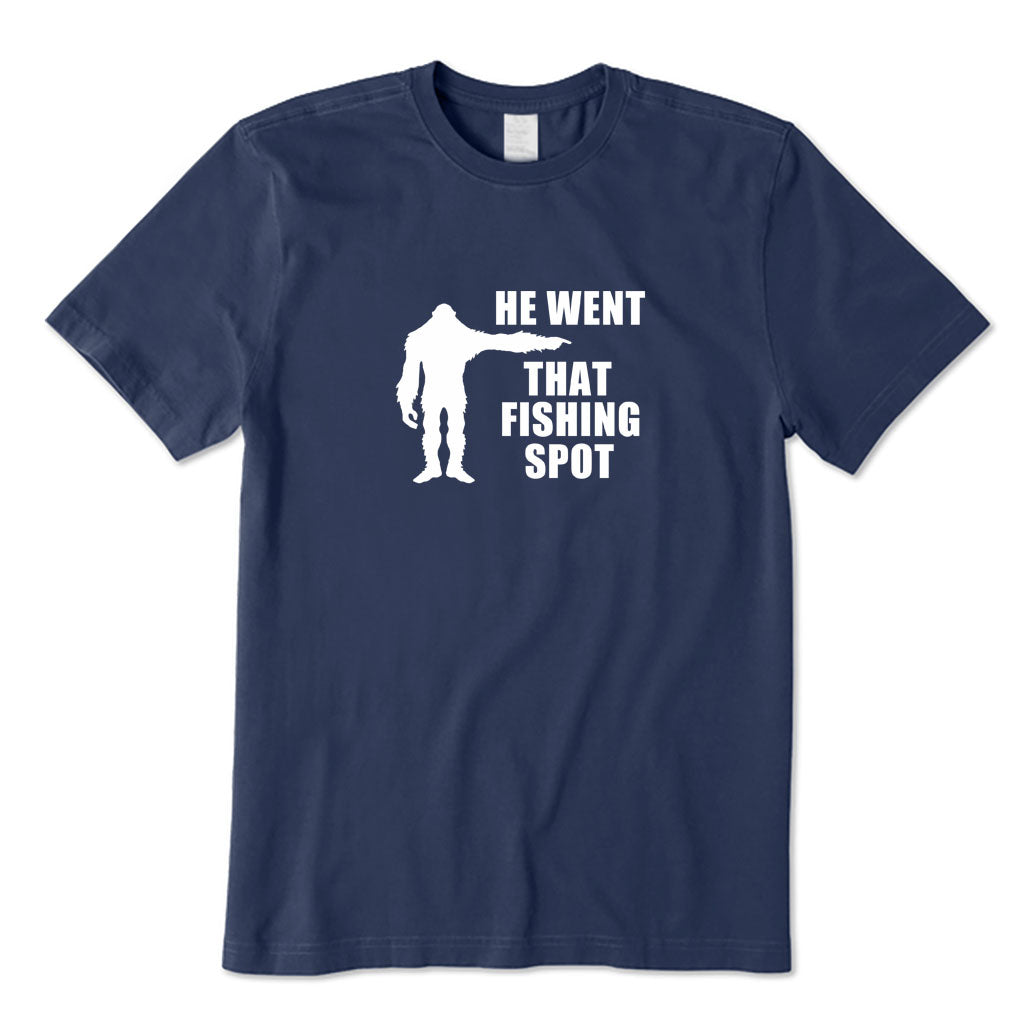 He Went That Fishing Spot T-Shirt