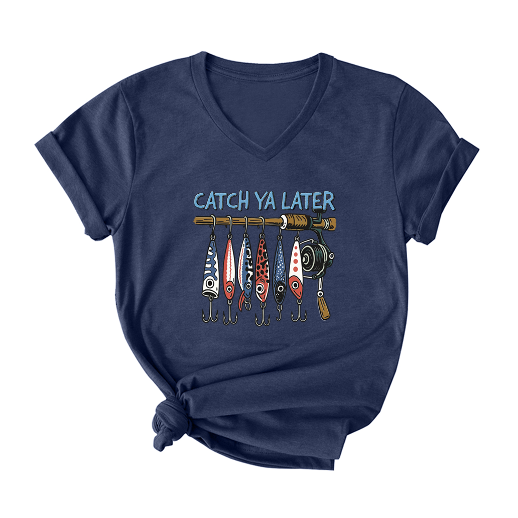 Catch Ya Later Fishing V Neck T-Shirt for Women