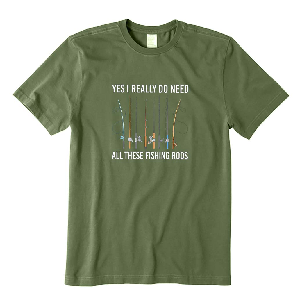Yes I Really Do Need All These Fishing Rods T-Shirt