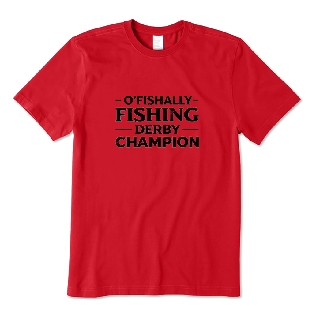 O'Fishally Fishing Derby Champion T-shirt