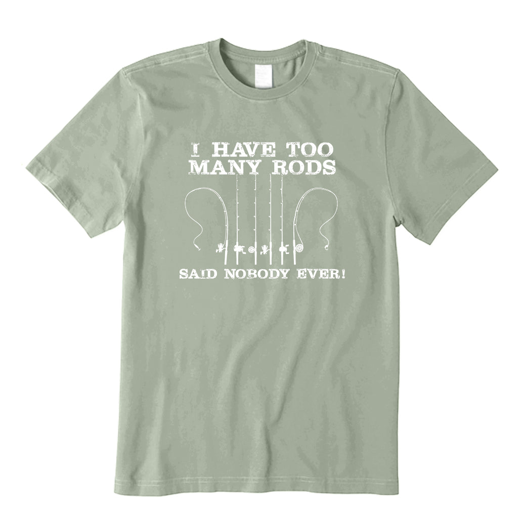 I Have Too Many Rods T-Shirt