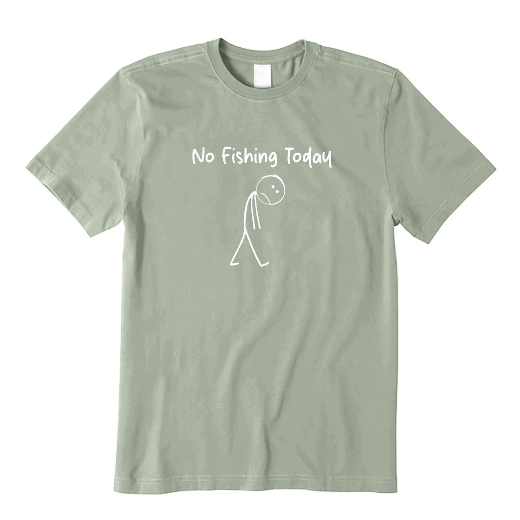 No Fishing Today T-Shirt