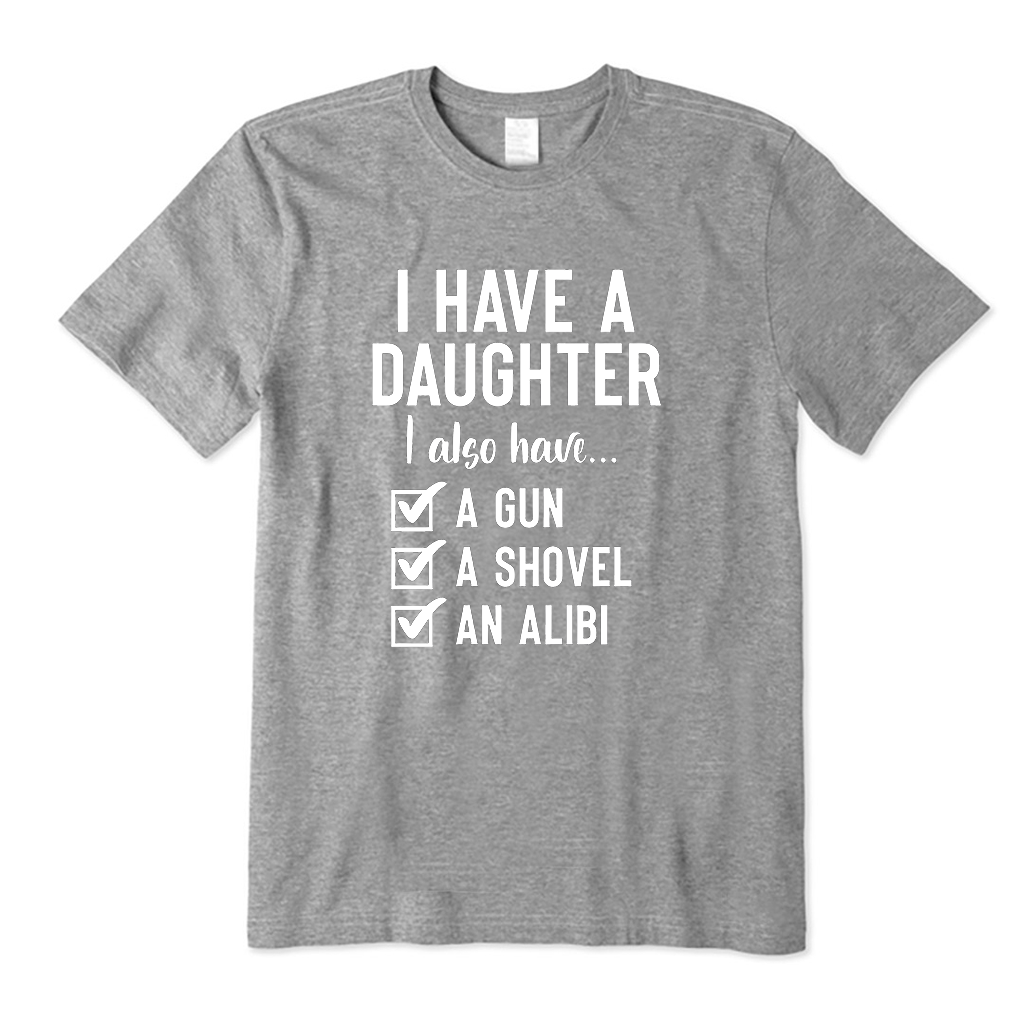 I Have a Daughter T-Shirt
