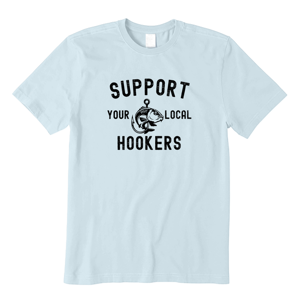 Support Local Hookers T-shirt
