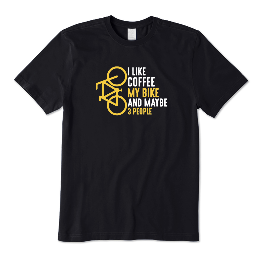 I Like Coffee My Bike and Maybe 3 People T-Shirt