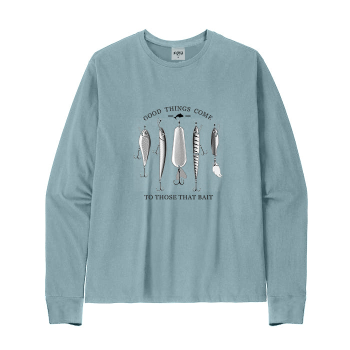 GOOD THINGS COME TO THOSE THAT BAIT Long Sleeve T-Shirt