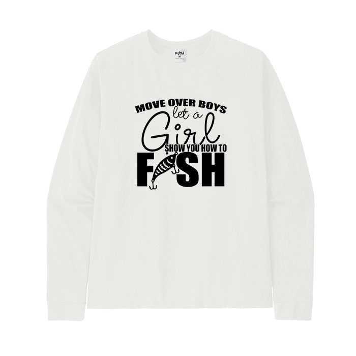 Let Girl Show You How to Fish Long Sleeve T-shirt