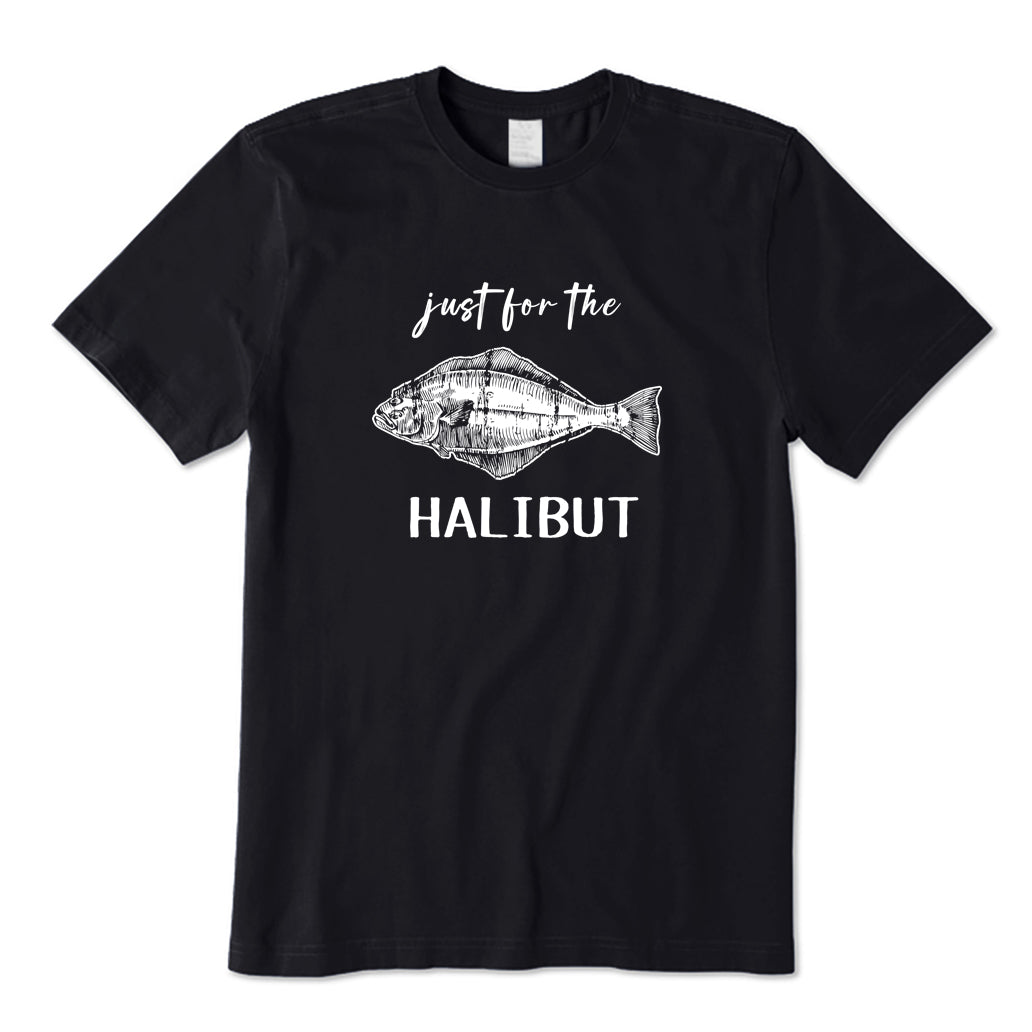Just for The Halibut T-Shirt