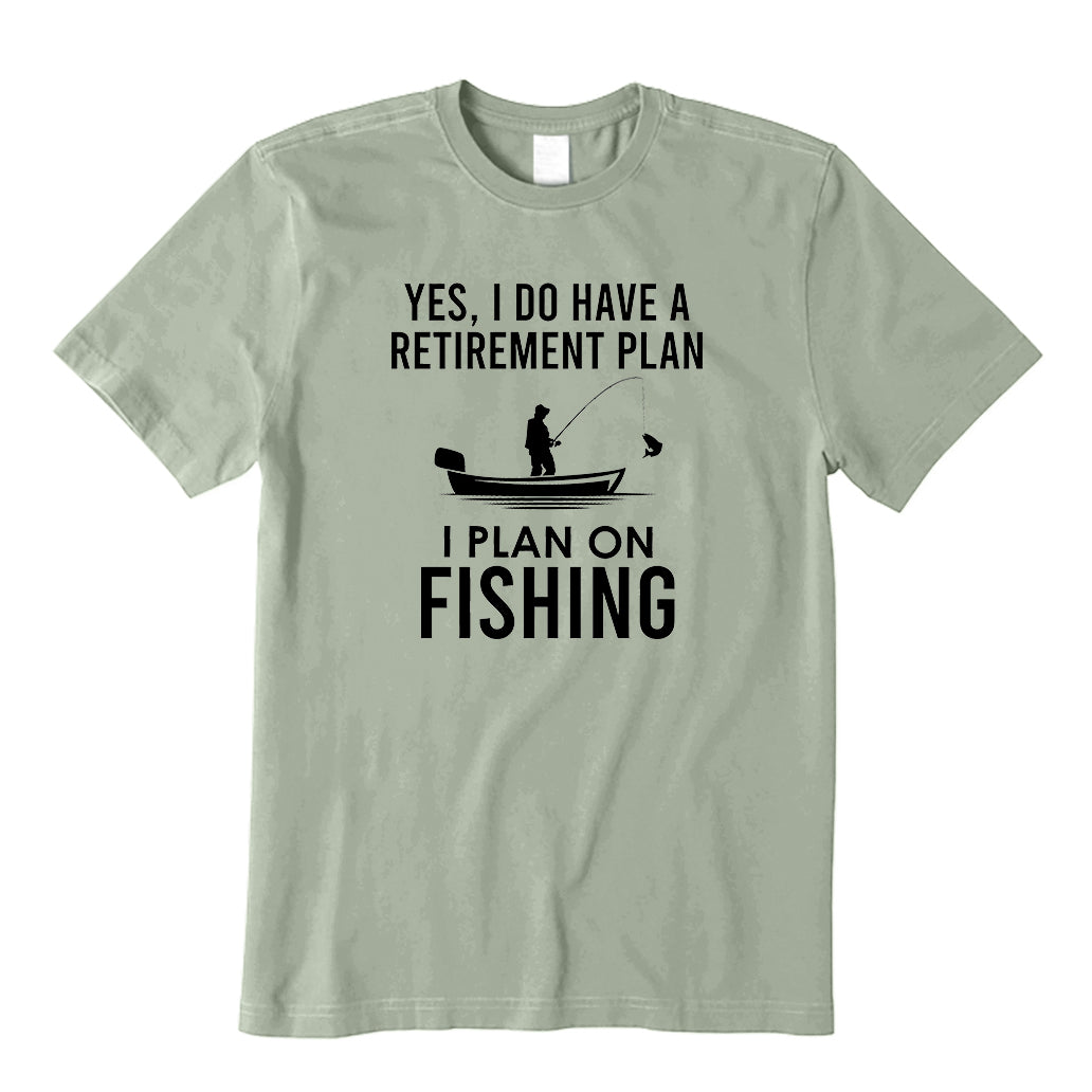 I Plan On Fishing T-Shirt