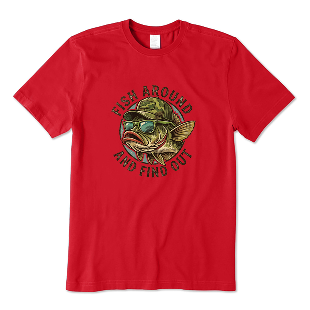 Fish Around and Find Out T-shirt