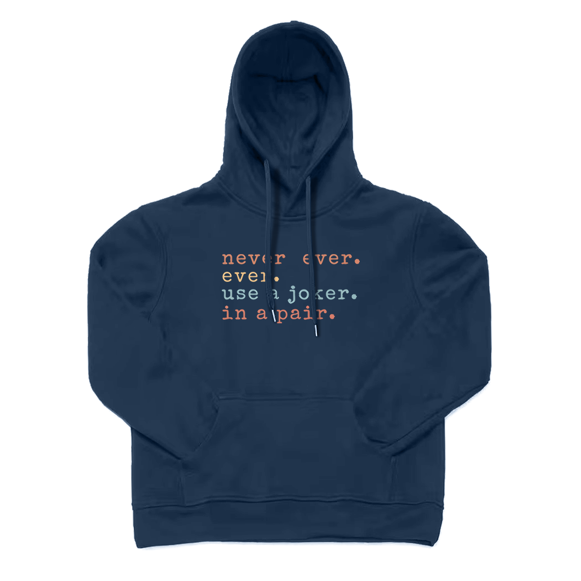 Never Ever Ever Use A Joker in A Pair Mahjong Hoodie