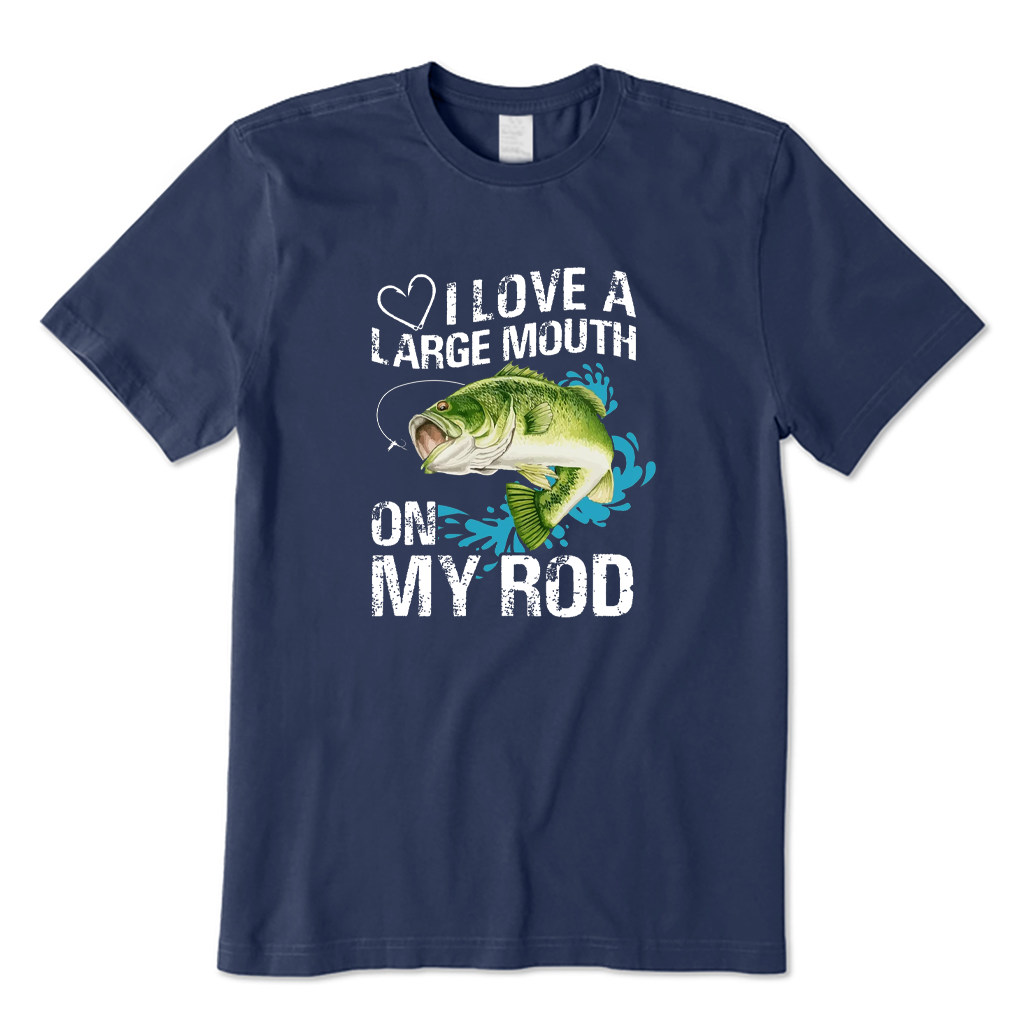 I Love A Large Mouth On My Rod T-shirt