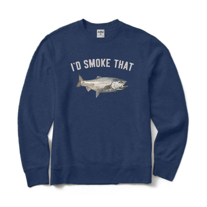 I'd Smoke That Salmon Fishing Crewneck Sweatshirt