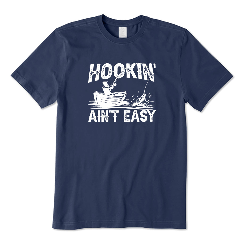 Hooking Ain‘t easy T-Shirt