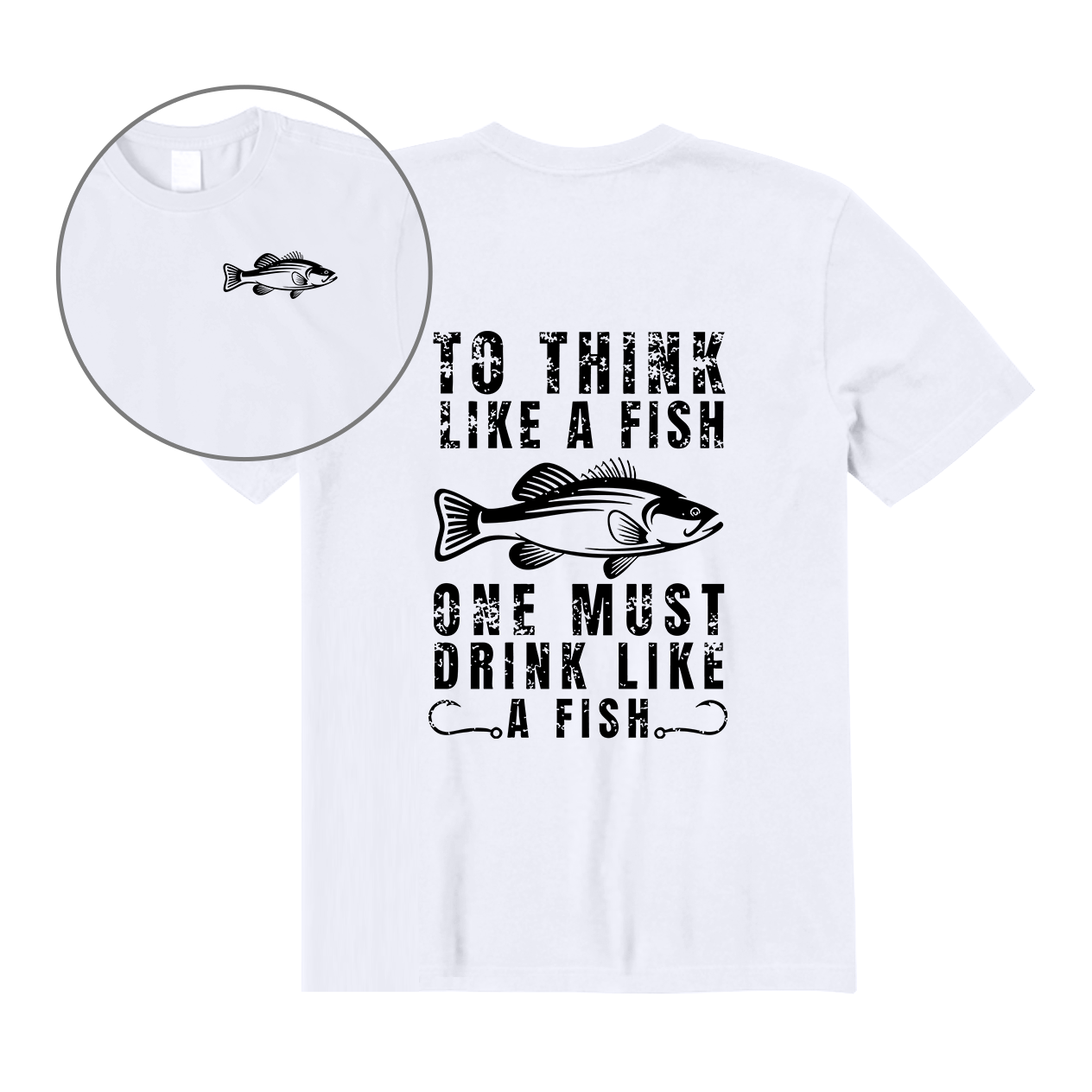 To Think Like A Fish One Must Drink Like A Fish Back Graphic T-Shirt