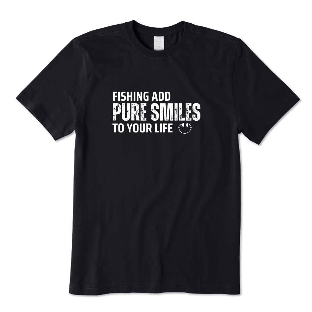 Fishing Add Pure Smile To Your Life T-Shirt
