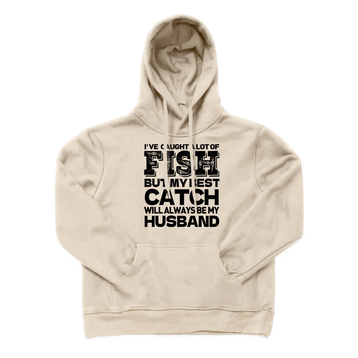 BEST CATCH WILL ALWAYS BE MY HUSBAND Hoodie