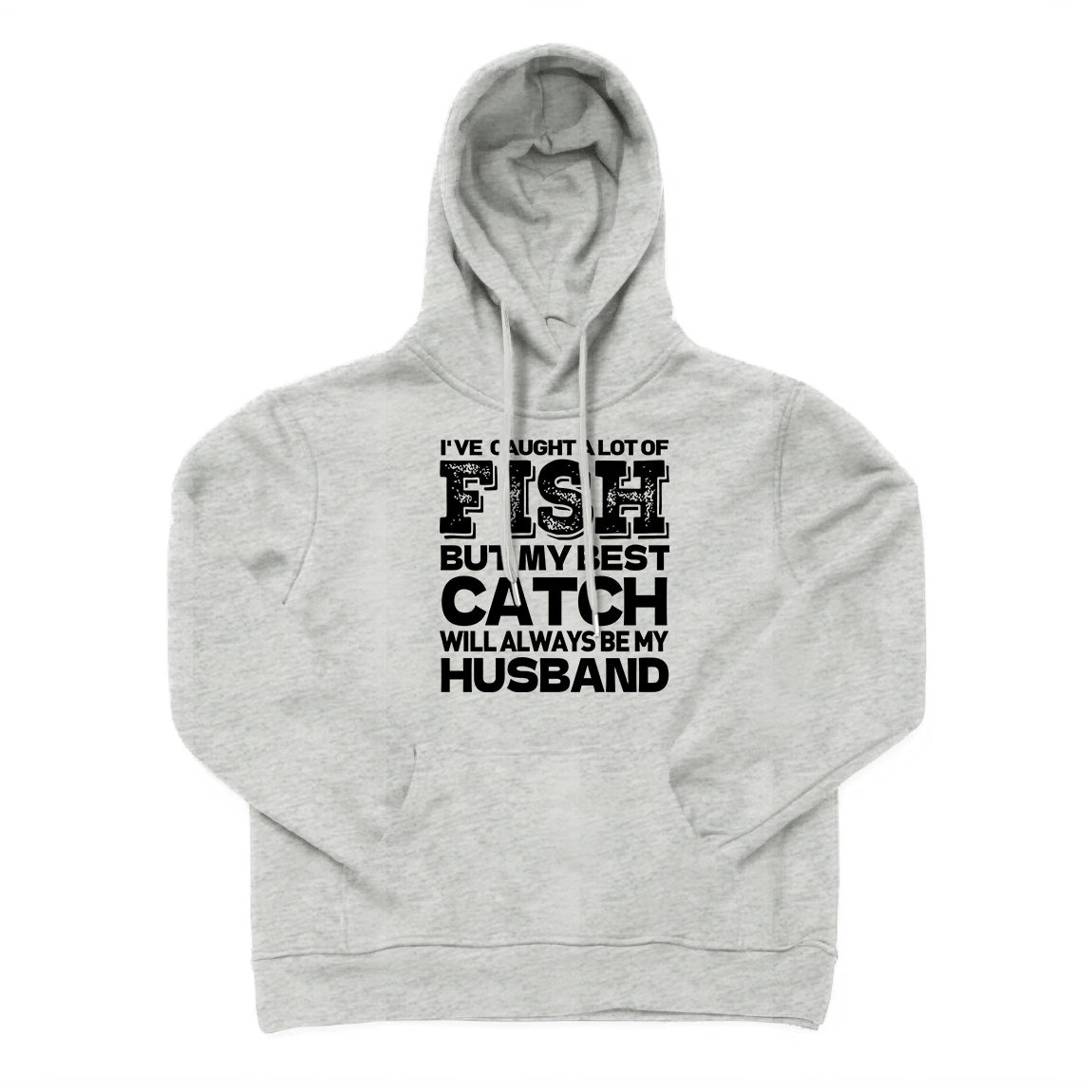 BEST CATCH WILL ALWAYS BE MY HUSBAND Hoodie