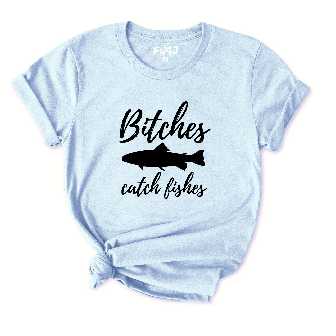 Bitches Catch Fishes T-Shirt for Women