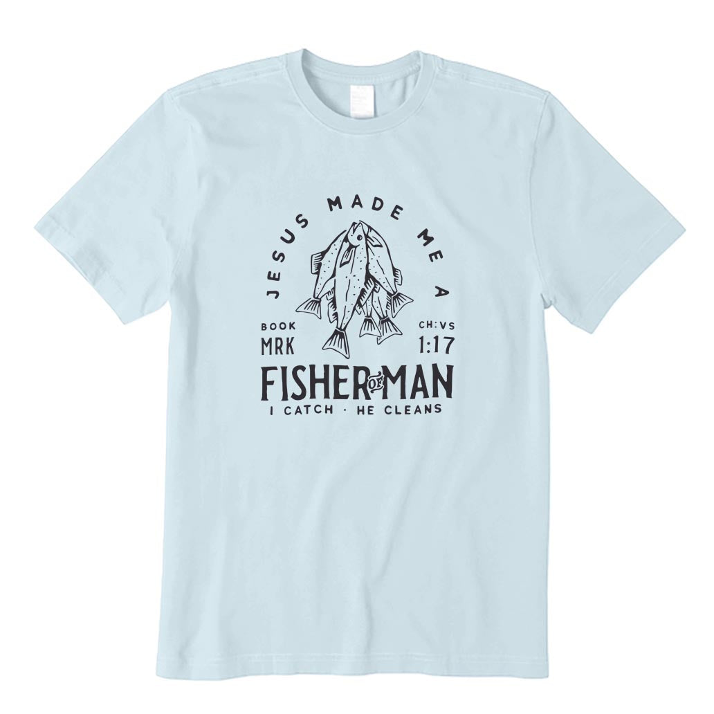 Jesus Made Me A Fisher of Man T-Shirt