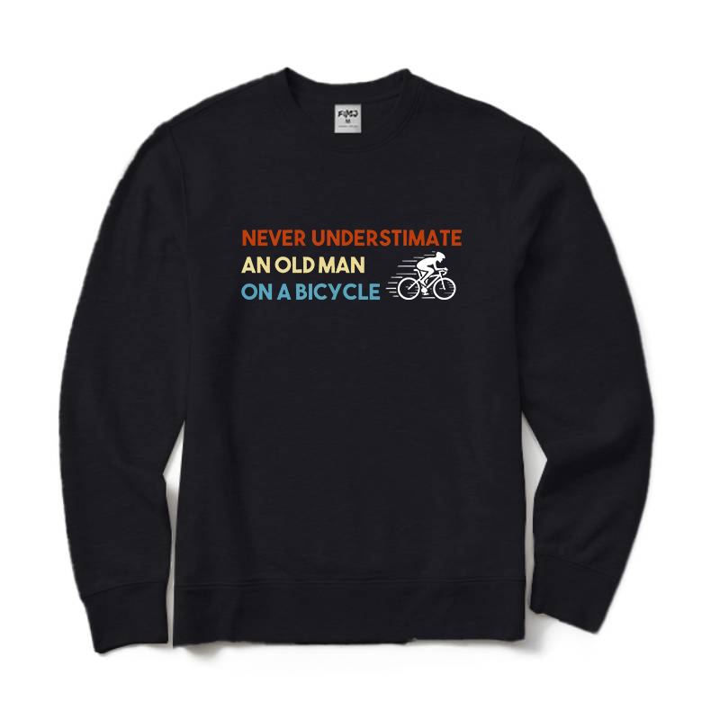 Never Underestimate An Old Man On A Bicycle Funny Cyclist Crewneck Sweatshirt