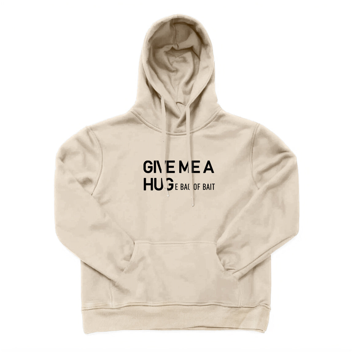 Give Me A Hug-e Bag of Bait Hoodie