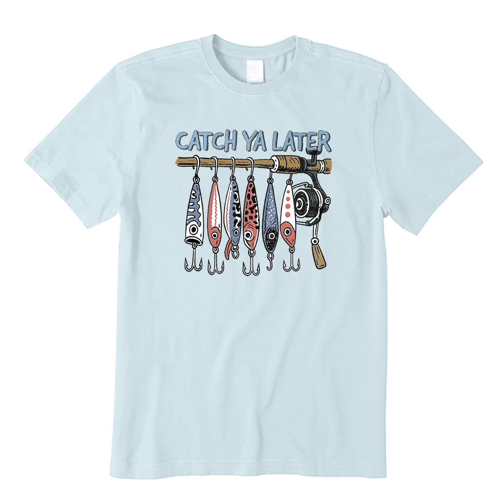 Catch Ya Later Fishing T-Shirt