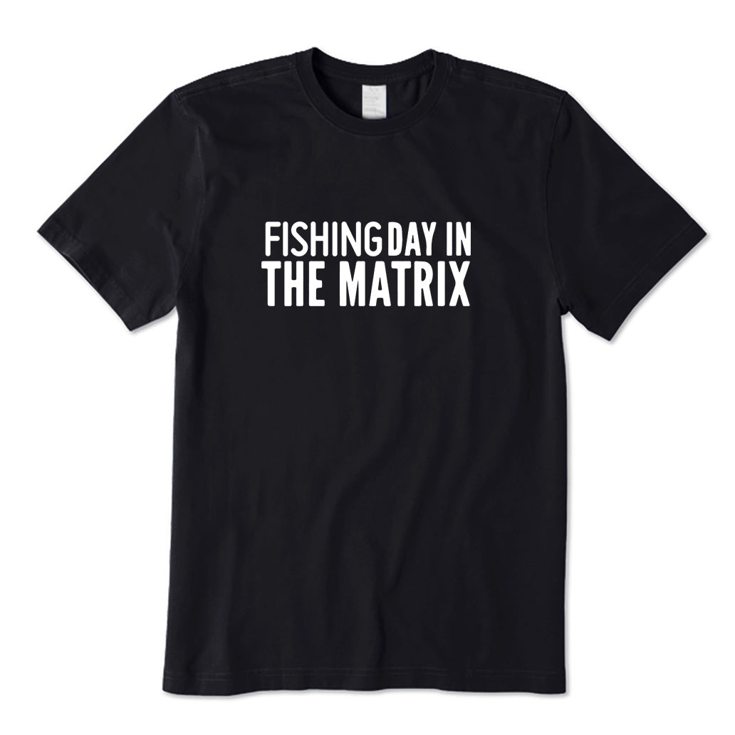 Fishing Day in The Matrix T-Shirt