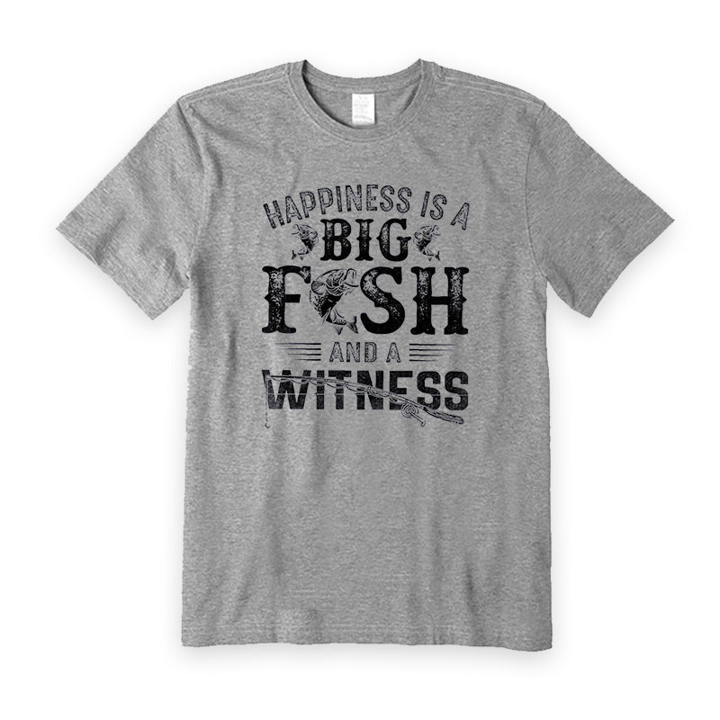 Happiness Is A Big Fish And A Witness T-Shirt