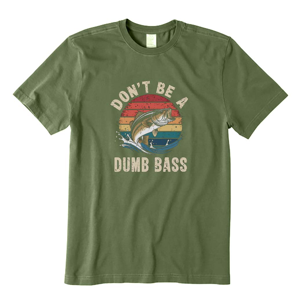 Don't Be A Dumb Bass T-Shirt