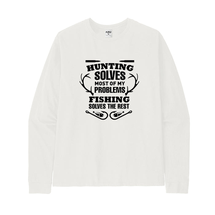 HUNTING SOLVES MOST OF MY PROBLEMS FISHING SOLVES THE REST Long Sleeve T-Shirt