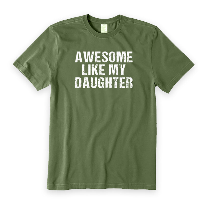 Awesome Like My Daughter T-Shirt