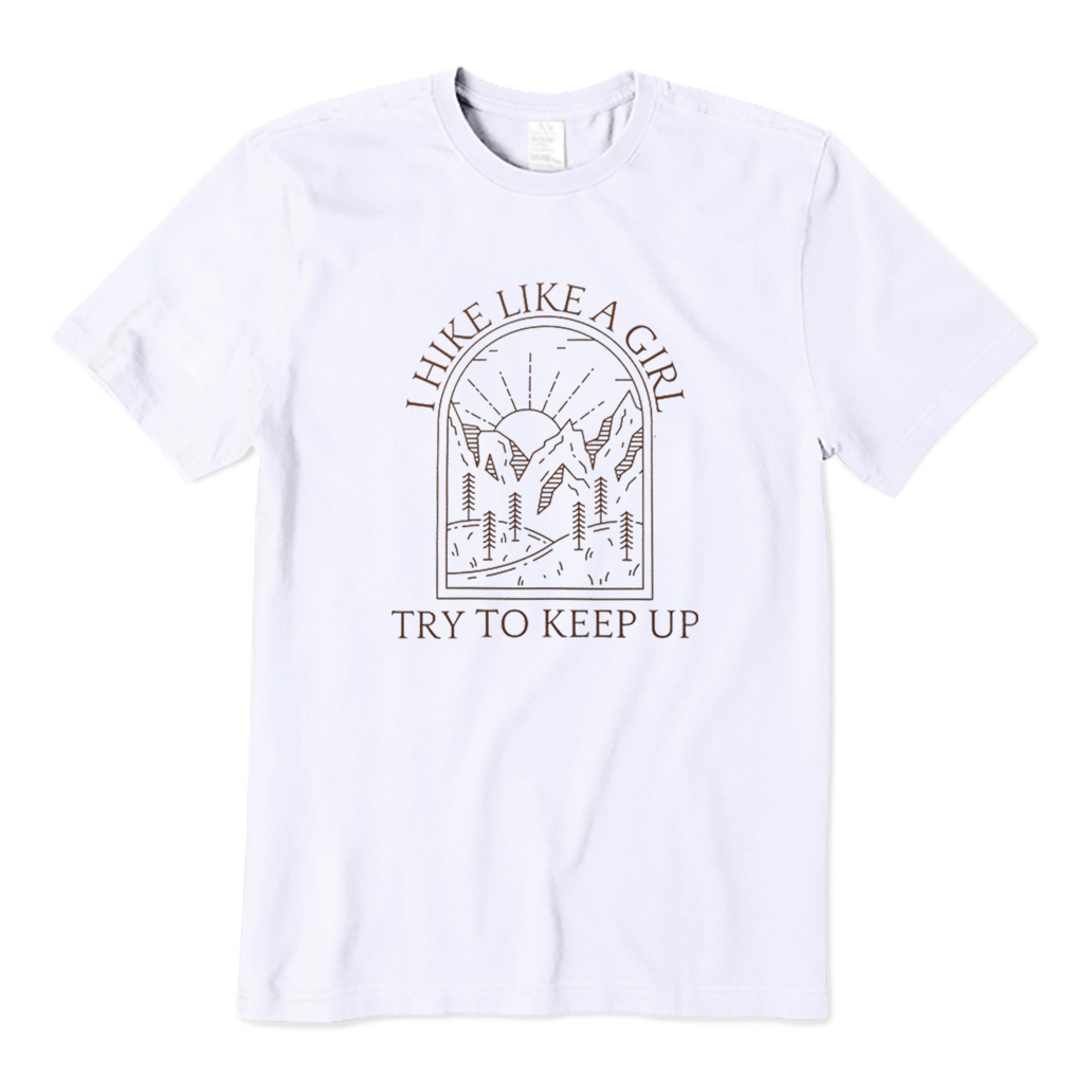 I Hike Like A Girl Try To Keep Up T-Shirt