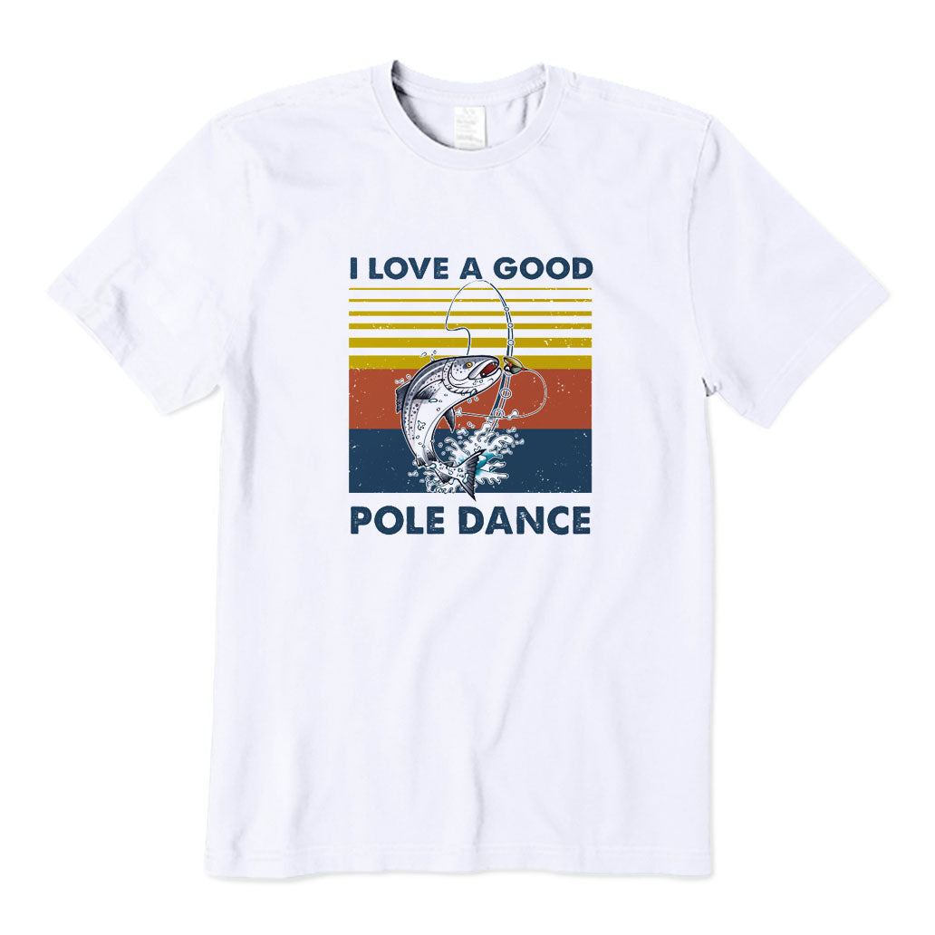 I Love A Good Pole Dance T-Shirt