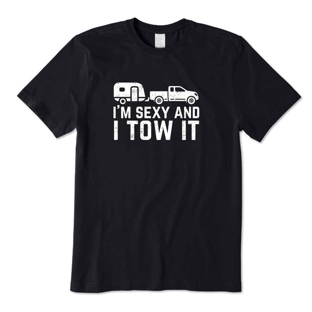 I'm Sexy And I Tow It T-Shirt
