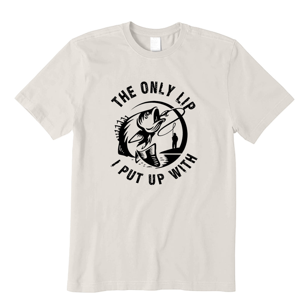 The Only Lip that I Put up With T-Shirt